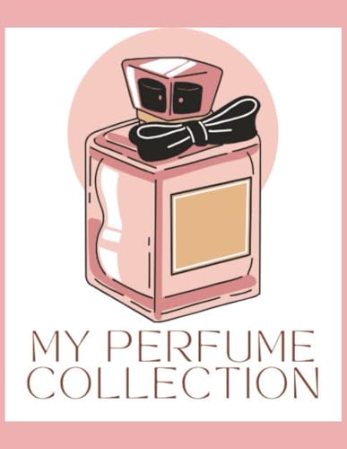 Opiniones y reviews de Perfume Beautiful - 5 favoritos. 44 My Perfume Collection: Beautiful perfume collection organizer to document top 10 perfumes, favorite fragrance notes, wish list, and over 140 pages for your perfume collection...