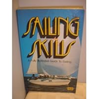 Sailing Skills : A Fully Illustrated Guide to Sailing B001BLL3MQ Book Cover