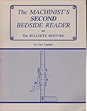 The Machinist's Second Bedside Reader and the Bullseye Mixture