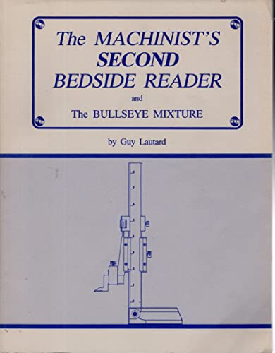 The Machinist's Second Bedside Reader and the Bullseye Mixture
