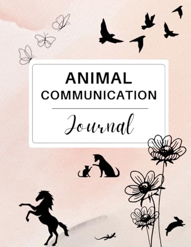 Animal Communication Workbook: Unlock the secrets of the animal kingdom