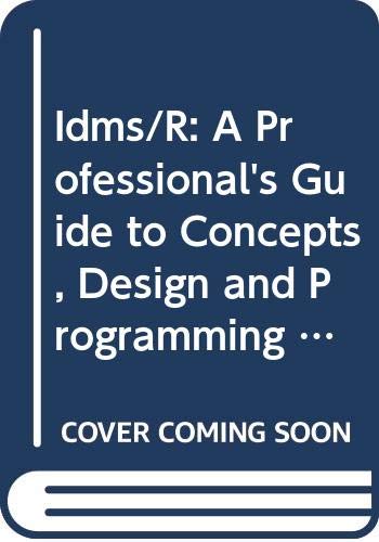Idms/R: A Professional's Guide to Concepts, Design and Programming ...