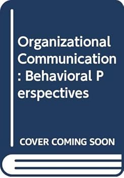 Hardcover Organizational Communication: Behavioral Perspectives Book