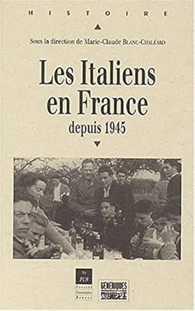 ITALIENS EN FRANCE DEPUIS 1945