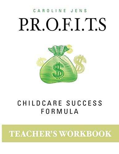 Teacher Workbook: P.R.O.F.I.T.S. Childcare Success Formula