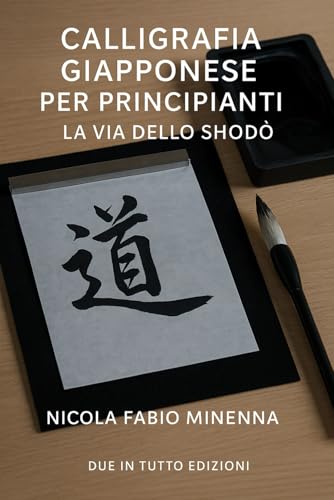 "Calligrafia Giapponese per Principianti ? La Via dello Shod?":