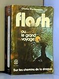  Flash ou le grand voyage (Sur les chemins de la drogue)