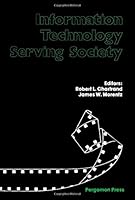 Information Technology Serving Society 0080219799 Book Cover
