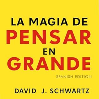 La Magia de Pensar en Grande Audiolibro Por David J. Schwartz arte de portada