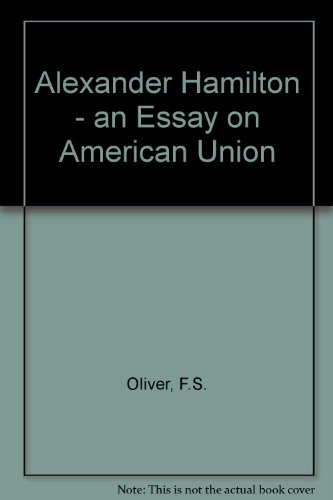 Alexander Hamilton: An essay on American union B0008620SG Book Cover
