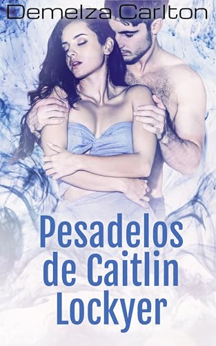 Pesadelos de Caitlin Lockyer (Trilogia Pesadelos Livro 1) - Carlton, Demelza