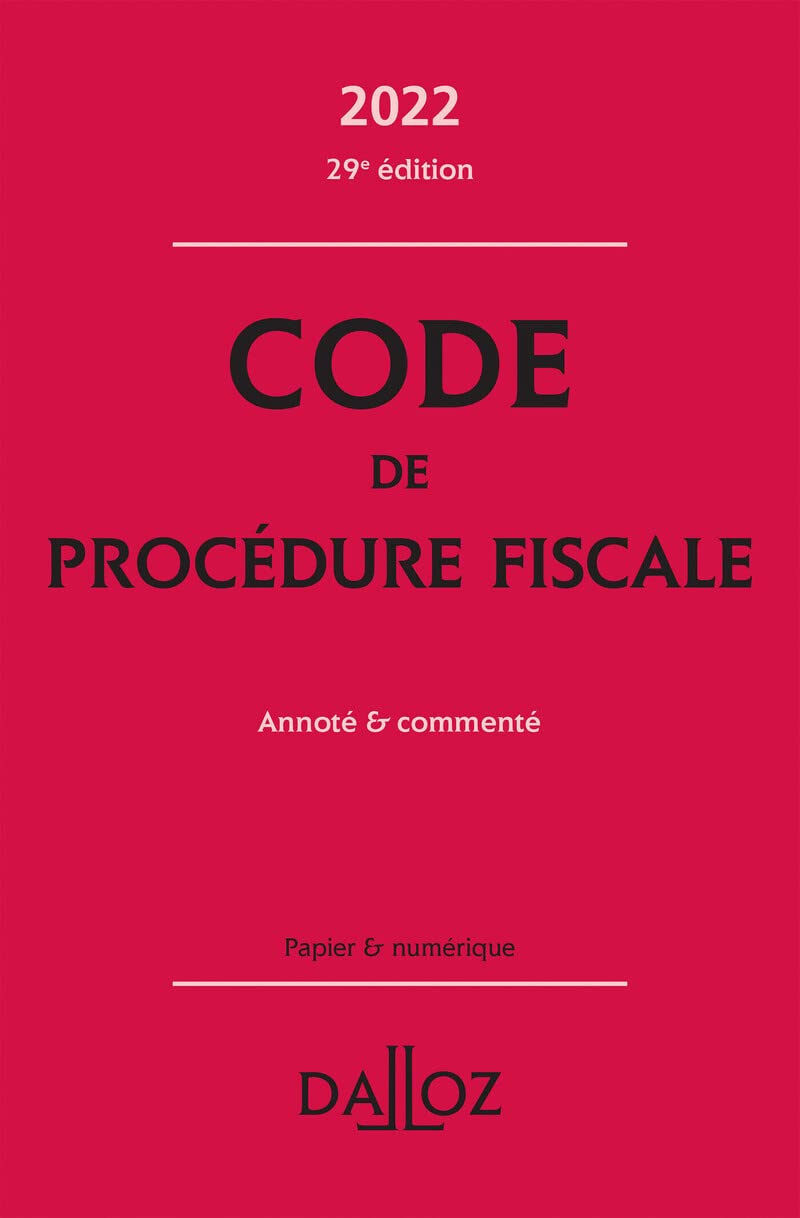 Code de procédure fiscale 2022 29ed - Annoté et commenté: Annoté & commenté