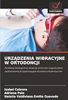UrzAdzenia Wibracyjne W Ortodoncji (Polish Edition) 6206720225 Book Cover