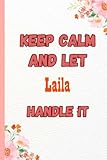 Photo Gallery keep calm and let laila handle it: name notebook, customized journal and personalized name journal gift for women, girls named laila Photo Gallery keep calm and let laila handle it: name notebook, customized journal and personalized name journal gift for women, girls named laila