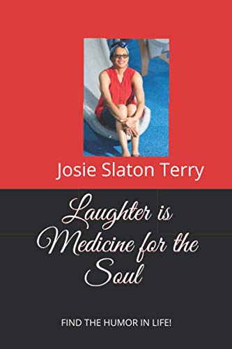 LAUGHTER IS MEDICINE FOR THE SOUL: Find the Humor in Life