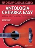  Antologia chitarra easy. 20 brani facili progressivi con tablature. Per chitarra classica e acustica