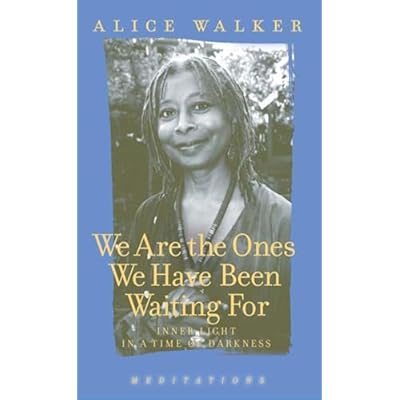 We Are the Ones We Have Been Waiting for