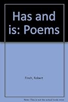 Has and is : poems 0889840466 Book Cover