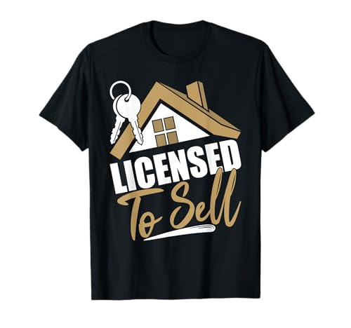 Licensed To Sell - Realtor Real Estate Agent T-Shirt