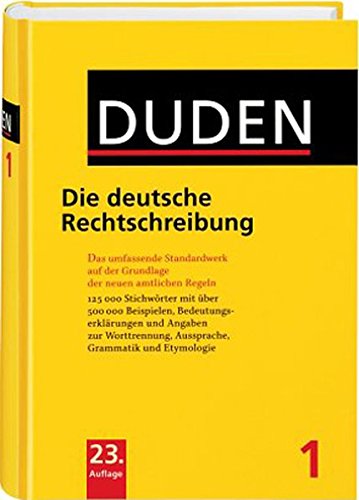 Duden - Die deutsche Rechtschreibung: Das umfassende Standardwerk auf der Grundlage der neuen amtlic Duden - Die deutsche Rechtschreibung: Das umfassende Standardwerk auf der Grundlage der neuen amtlic