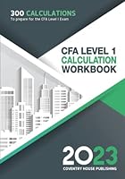 CFA Level 1 Calculation Workbook: 300 Calculations to Prepare for the CFA Level 1 Exam 1957426322 Book Cover