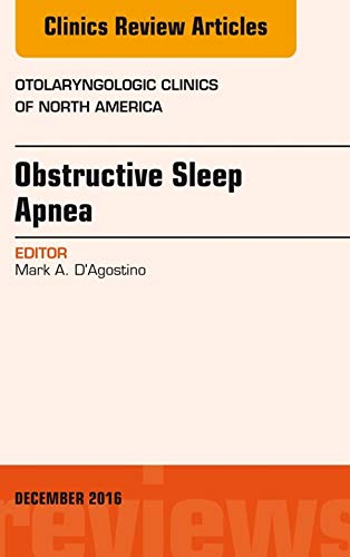 Obstructive Sleep Apnea, An Issue of Otolaryngologic Clinics of North America (The Clinics: Surgery Book 49) (Volume 49-6)