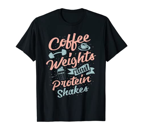 Coffee Weights And Protein Shakes Bodybuilding Bodybuilder T-Shirt