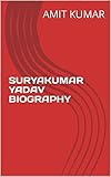 SURYAKUMAR YADAV BIOGRAPHY