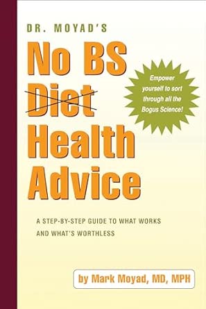 Dr. Moyad's No BS Diet Health Advice: A Step-by-Step Guide to What Works and What's Worthless-Wow! eBook