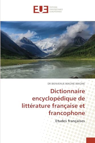 ÉDITIONS UNIVERSITAIRES EUROPÉENNES - Dictionnaire encyclopédique de littérature française et francophone