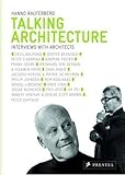 Talking Architecture: Interviews with Architects
