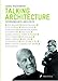 Talking Architecture: Interviews with Architects