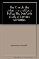 The Church, the University, and Social Policy: The Danforth Study of Campus Ministries, Volume. 1 Report of the Director 0819560081 Book Cover