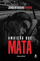 Ambição Que Mata: Romance Policial B08DSYSQG4 Book Cover