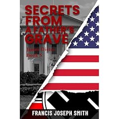 Secrets From A Father's Grave Audiobook By Francis Joseph Smith cover art