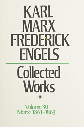 Karl Marx, Frederick Engels: Collected Works : Marx : 1861-63: 30