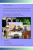Der Irakkrieg der Administration George W. Bush (Vom Raketenschach der Kubakrise zum Krieg gegen den Terrorismus, Band 8) - Michael Schmid 