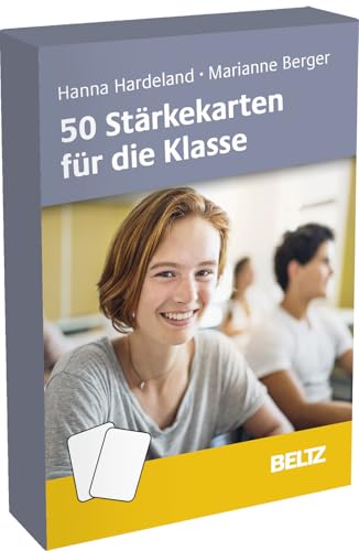 50 Stärkekarten für die Klasse: Gruppendynamische Prozesse begleiten und gestalten (Kartensets für die pädagogische Praxis)