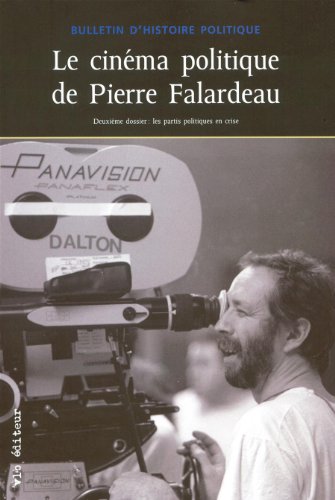 Télécharger Le cinéma politique de Pierre Falardeau: Deuxième dossier : les partis politiques en crise PDF Ebook En Ligne