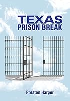 Texas Prison Break 1503566528 Book Cover