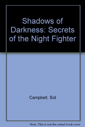 Buy Shadows of Darkness: Secrets of the Night Fighter — BookShops.in