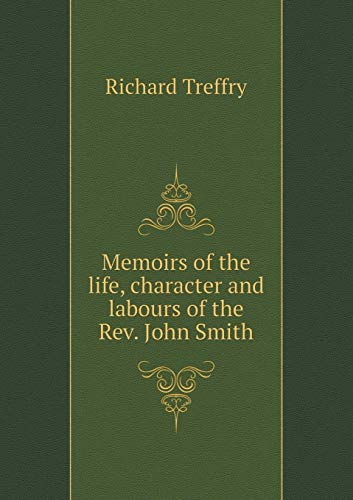 Memoirs of the life, character and labours of t... 551917220X Book Cover
