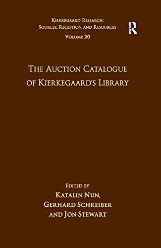 Volume 20: The Auction Catalogue of Kierkegaard's Library (Kierkegaard Research: Sources, Reception and Resources)