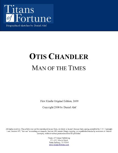 Otis Chandler: Man of the Times Otis Chandler: Man of the Times