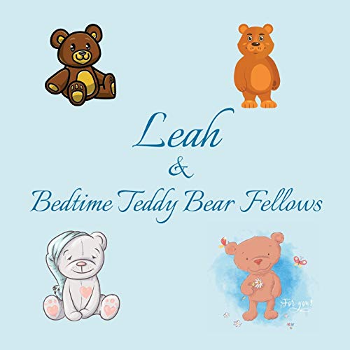 Leah & Bedtime Teddy Bear Fellows: Short Goodnight Story for Toddlers - 5 Minute Good Night Stories to Read - Personalized Baby Books with Your ... Books Ages 1-3 (Personalized Books for Kids) image 3