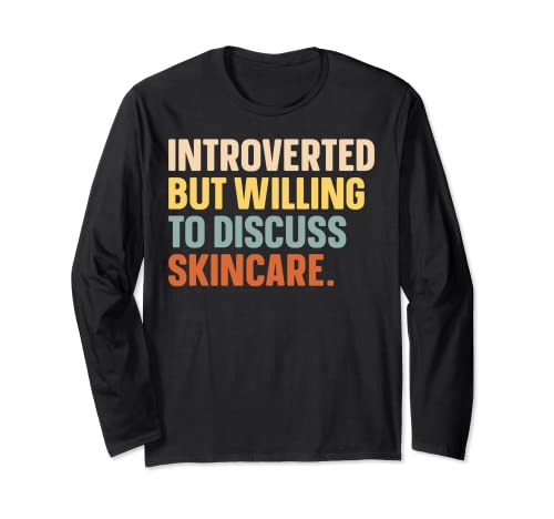 Introverted But Ready to discuter du spécialiste des soins de la peau Manche Longue