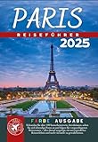  Paris Reiseführer: Der praktische Reisebegleiter für Frankreichs Hauptstadt