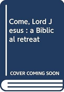 Hardcover Come, Lord Jesus;: A Biblical retreat Book