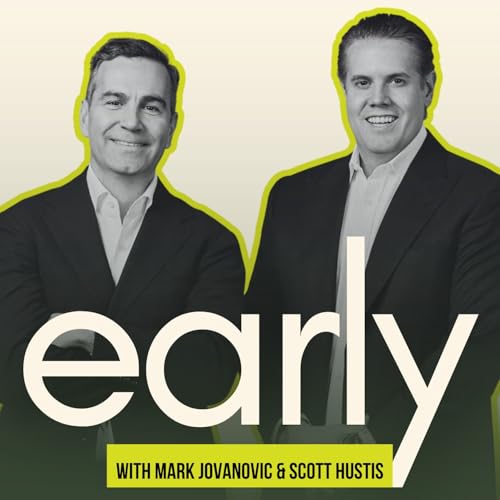 #32 - Equal Share - Early Compass Brokers Mark Jovanovic & Scott Hustis | Early Podcast