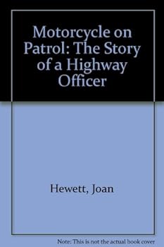 Hardcover Motorcycle on Patrol: The Story of a Highway Officer Book